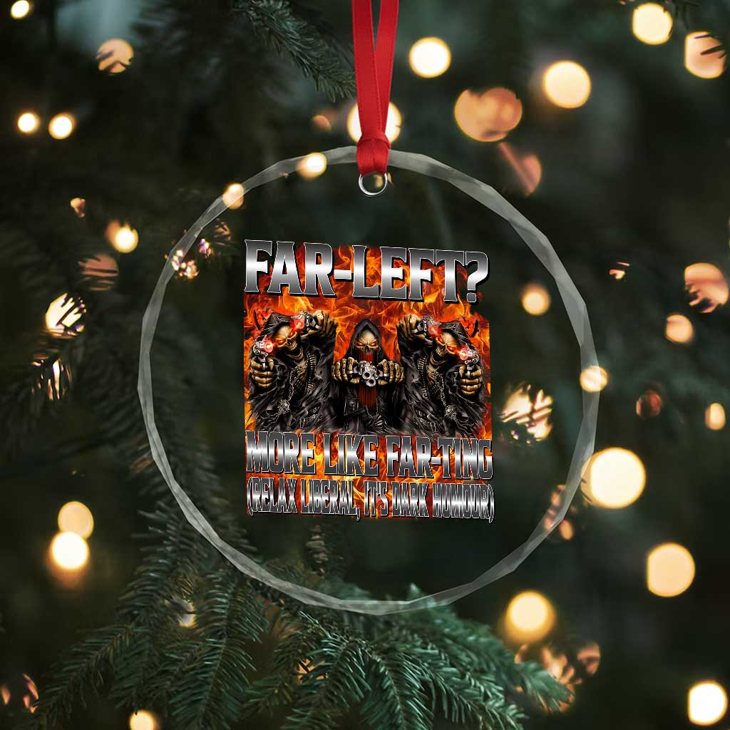 Funny Hard Skeleton Meme Bootleg Crystal Glass Ornament Far Left? More Like Farting - Wonder Print Shop
