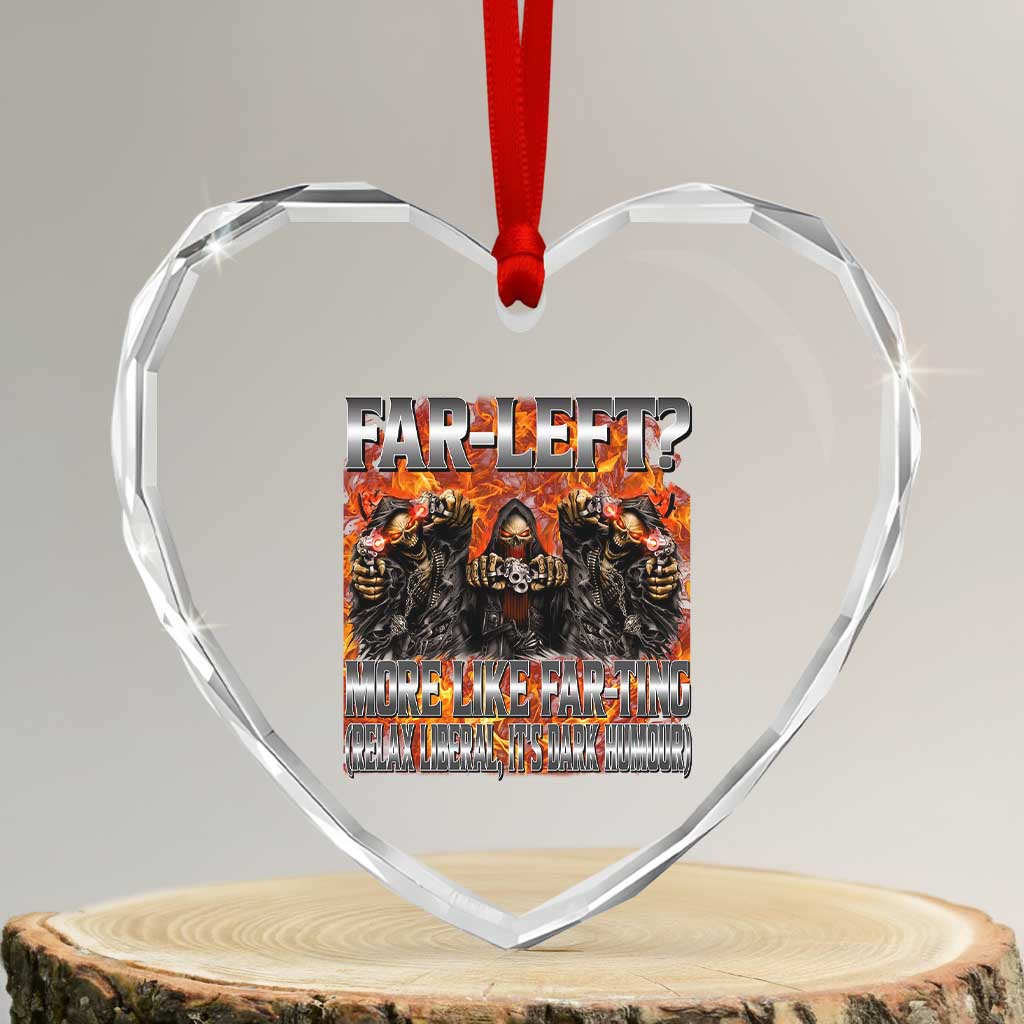 Funny Hard Skeleton Meme Bootleg Heart Crystal Glass Ornament Far Left? More Like Farting - Wonder Print Shop