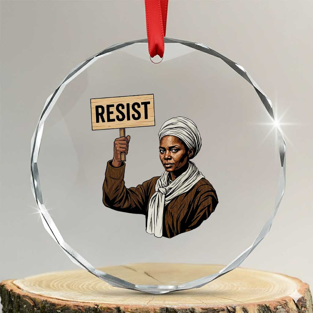 Funny Harriet Tubman Says Resist Crystal Glass Ornament Black Pride Inspiration Gift - Wonder Print Shop