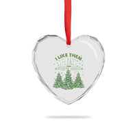Funny Heart Crystal Glass Ornament I Like Them Real Thick And Sprucey - Wonder Print Shop