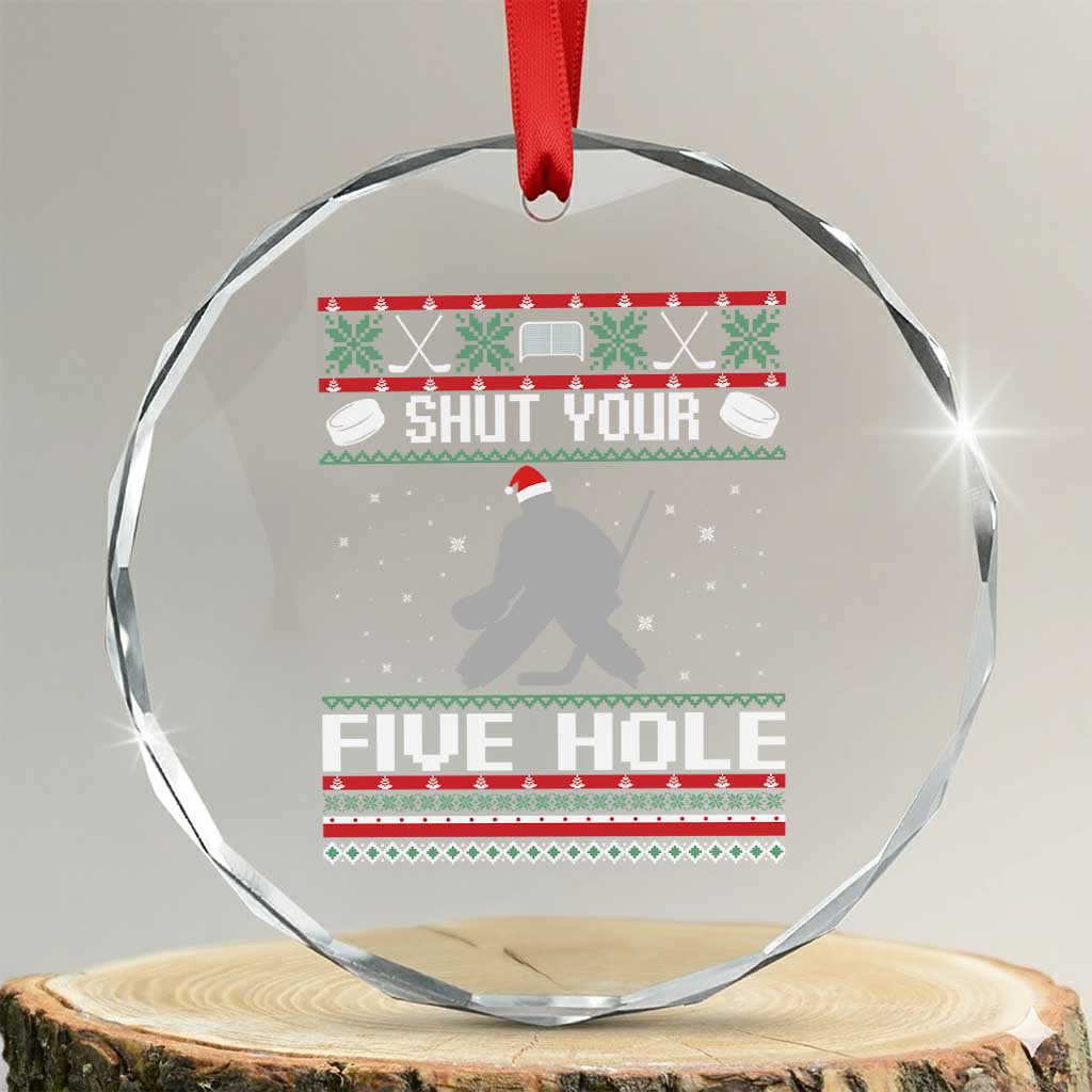 Funny Hockey Goalie Ugly Christmas Gift Crystal Glass Ornament Shut Your Five Hole - Wonder Print Shop