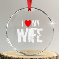 Funny Husband Gift Crystal Glass Ornament I Love My Wife