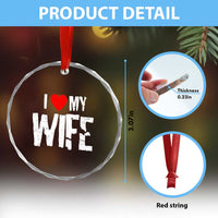 Funny Husband Gift Crystal Glass Ornament I Love My Wife