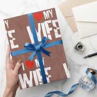 Funny Husband Gift Wrapping Paper Roll I Love My Wife