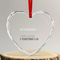 Funny Husband Heart Crystal Glass Ornament My Wife Says I Only Have Two Faults