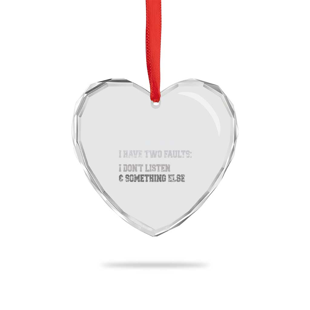 Funny Husband Heart Crystal Glass Ornament My Wife Says I Only Have Two Faults
