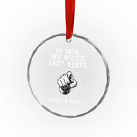 Funny Husband Wife Marriage Crystal Glass Ornament Oh Look My Wifes Last Nerve I Want To Touch