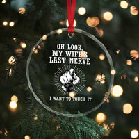 Funny Husband Wife Marriage Crystal Glass Ornament Oh Look My Wifes Last Nerve I Want To Touch