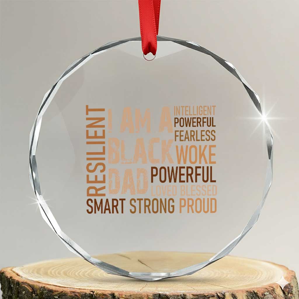 Funny I Am A Black Dad Crystal Glass Ornament Black History Month Fathers Day