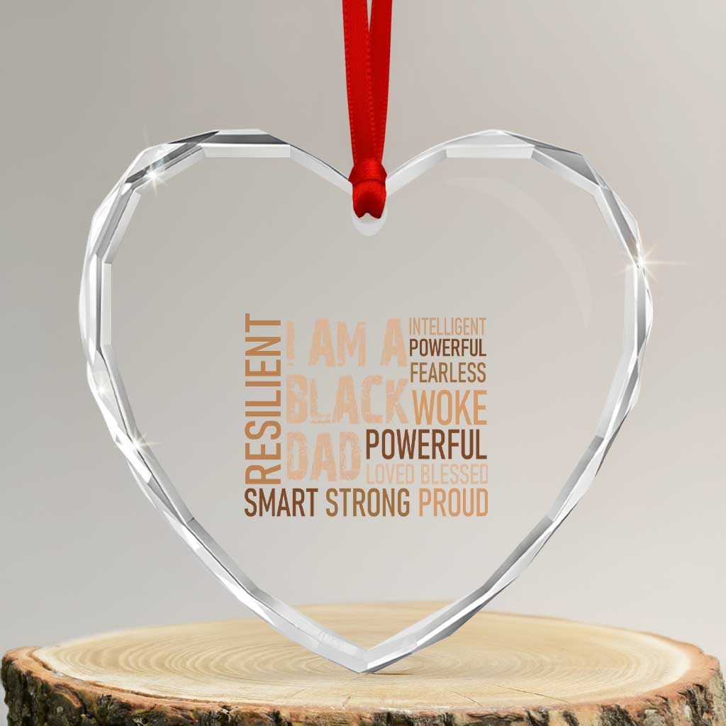 Funny I Am A Black Dad Heart Crystal Glass Ornament Black History Month Fathers Day