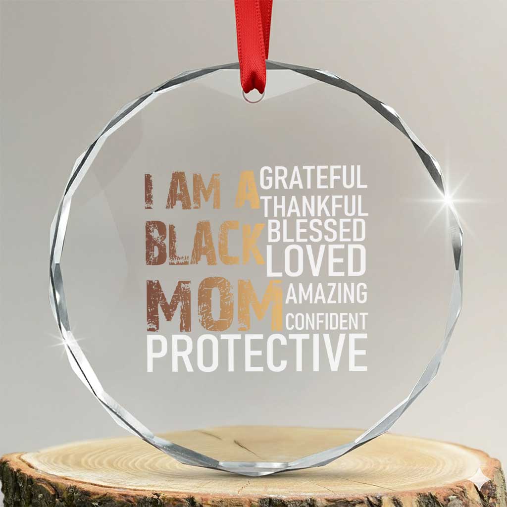 Funny I Am A Black Mom Crystal Glass Ornament Black History Month Mothers Day