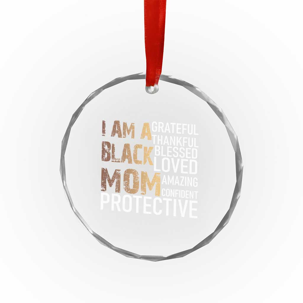 Funny I Am A Black Mom Crystal Glass Ornament Black History Month Mothers Day