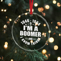 Funny I Am A Boomer And I Know Things Crystal Glass Ornament Baby Boomer Generation - Wonder Print Shop