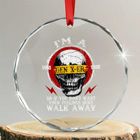 Funny I Am A Gen X-er Crystal Glass Ornament So If You Dont Want Your Feeling Hurt Walk Away Vintage Skull TS11