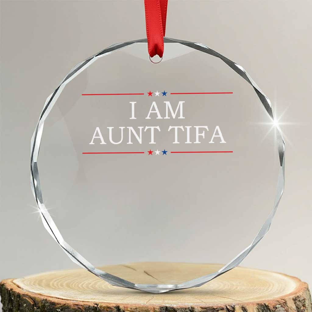 Funny I Am Aunt Tifa Crystal Glass Ornament Political Satire Stars And Stripes - Wonder Print Shop