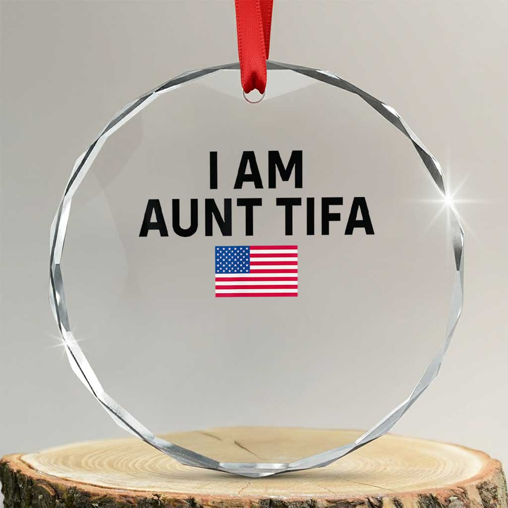 Funny I Am Aunt Tifa Crystal Glass Ornament Sarcastic Political Meme American Flag - Wonder Print Shop