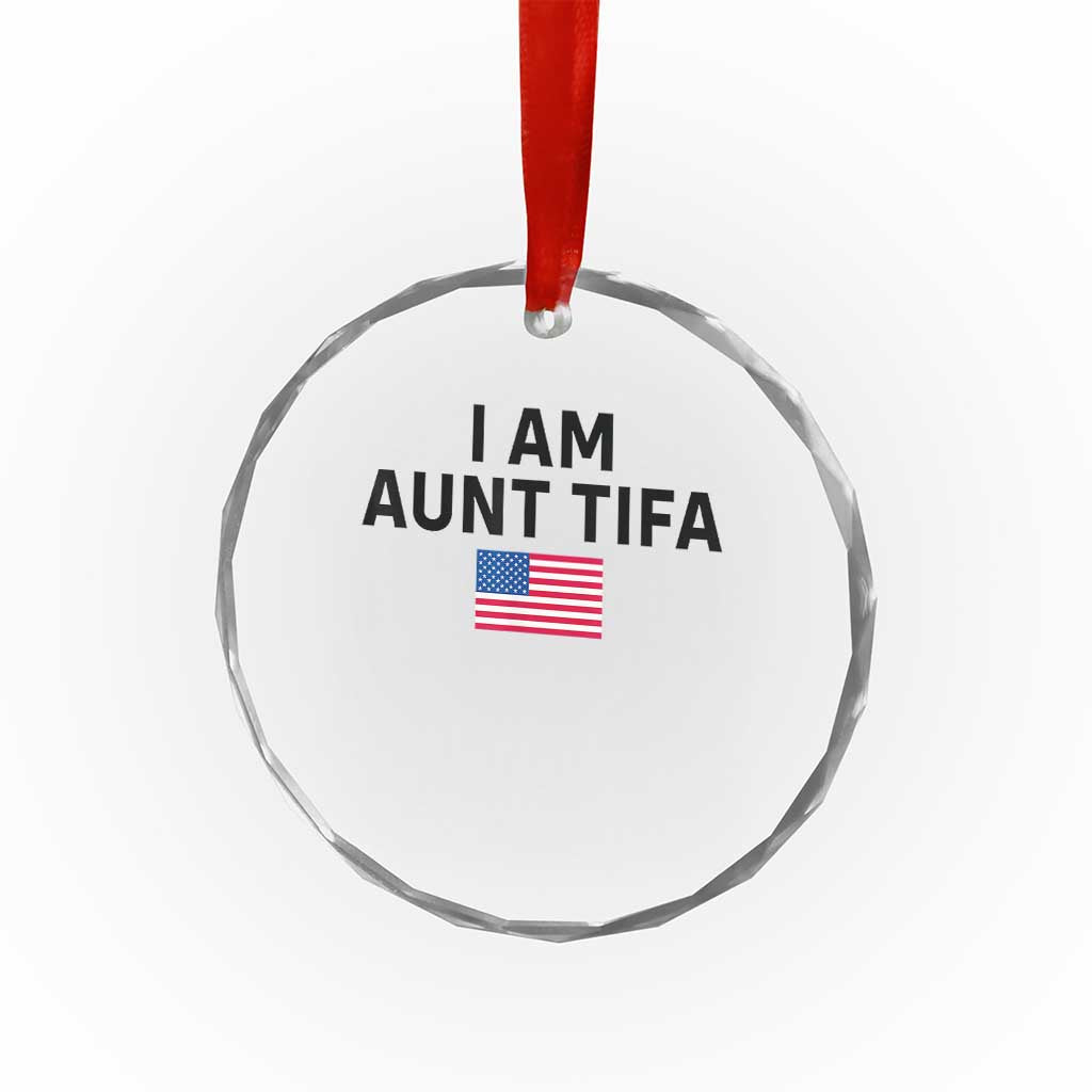 Funny I Am Aunt Tifa Crystal Glass Ornament Sarcastic Political Meme American Flag - Wonder Print Shop