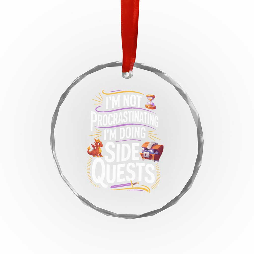 Funny I Am Not Procrastinating I Am Doing Side Quests Crystal Glass Ornament Fantasy RPG Gamer - Wonder Print Shop