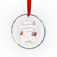 Funny I Am Not Procrastinating I Am Doing Side Quests Crystal Glass Ornament Fantasy RPG Gamer - Wonder Print Shop