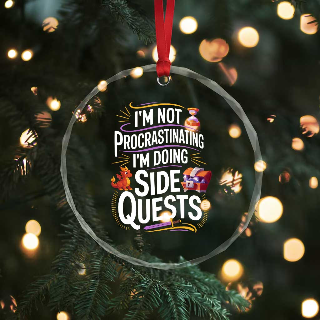Funny I Am Not Procrastinating I Am Doing Side Quests Crystal Glass Ornament Fantasy RPG Gamer - Wonder Print Shop