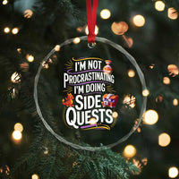 Funny I Am Not Procrastinating I Am Doing Side Quests Crystal Glass Ornament Fantasy RPG Gamer - Wonder Print Shop