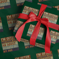 Funny I Am Often Mistaken For An Adult Because Of My Age Wrapping Paper Roll