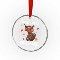 Funny I Came In Like A Butterball Crystal Glass Ornament Thanksgiving Dabbing Turkey - Wonder Print Shop