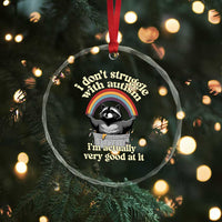 Funny I Don't Struggle With Autism I'm Actually Very Good At It Crystal Glass Ornament Autistic Racoon