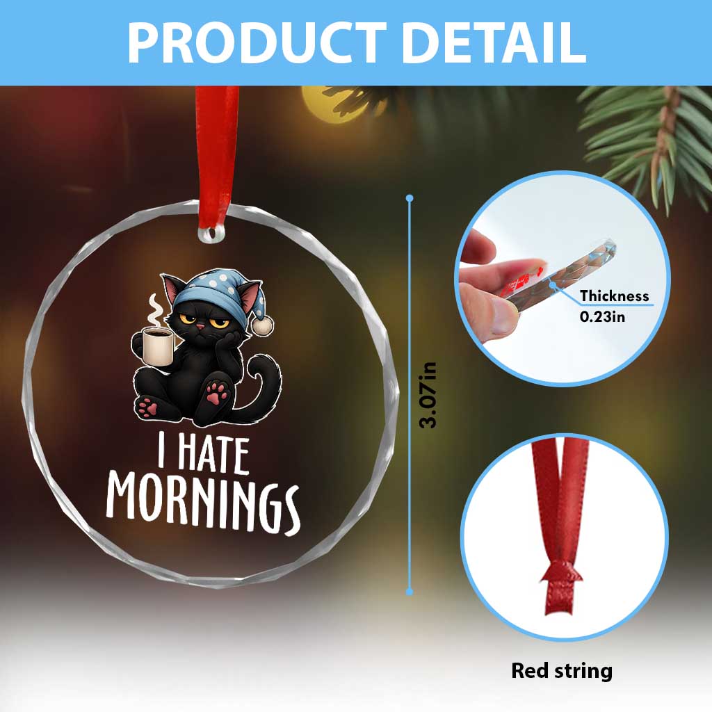 Funny I Hate Mornings Crystal Glass Ornament Cute Lazy Cat Drink Coffee - Wonder Print Shop