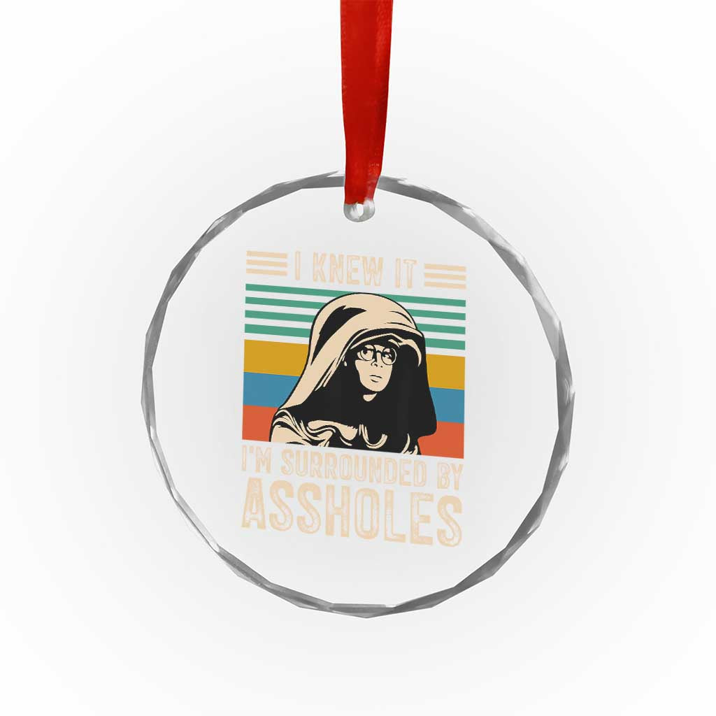Funny I Knew It Im Surrounded by Axxholes Sci-fi Parody Crystal Glass Ornament Retro Sunset Space Vintage 1980s Movie Quote Inspo Meme