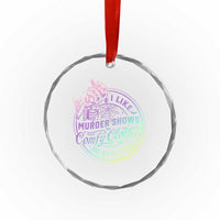 Funny I Like Murder Shows Comfy Clothes And Maybe 3 People Crystal Glass Ornament Crime Show Lover - Wonder Print Shop