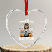 Funny I Like Murder Shows Comfy Clothes And Maybe 3 People Heart Crystal Glass Ornament Halloween Skeleton - Wonder Print Shop