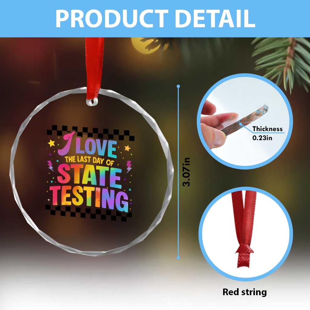 Funny I Love The Last Day Of State Testing Crystal Glass Ornament Retro Rainbow Test Day Celebration Teacher Student