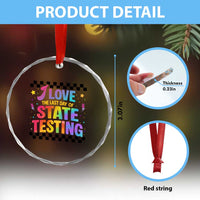 Funny I Love The Last Day Of State Testing Crystal Glass Ornament Retro Rainbow Test Day Celebration Teacher Student