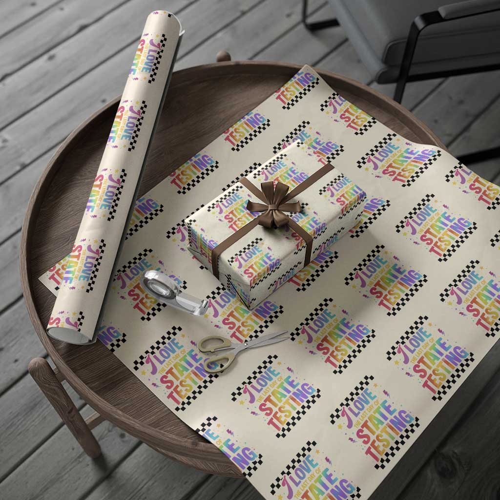 Funny I Love The Last Day Of State Testing Wrapping Paper Roll Retro Rainbow Test Day Celebration Teacher Student