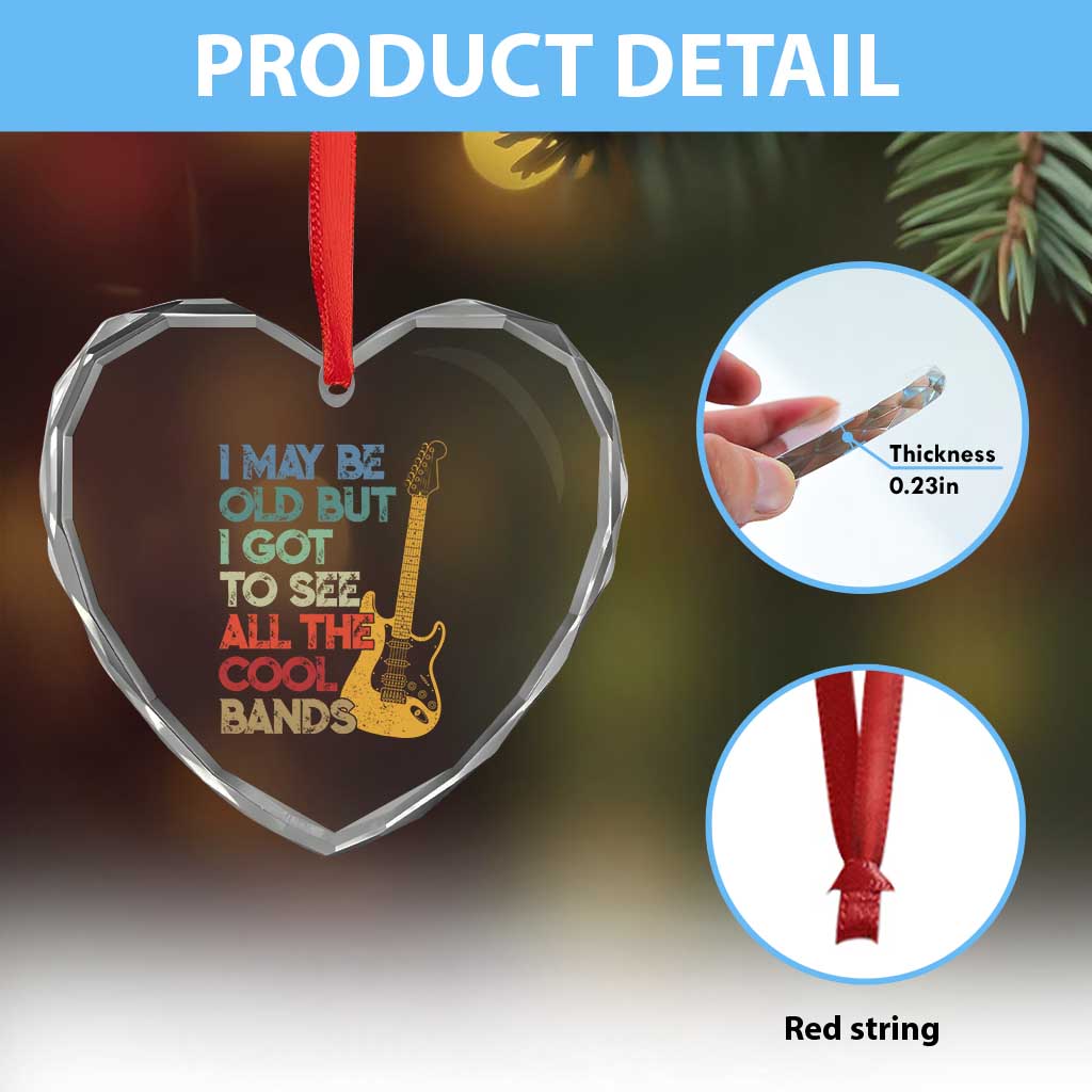 Funny I May Be Old But I Got To See All The Cool Bands Heart Crystal Glass Ornament - Wonder Print Shop