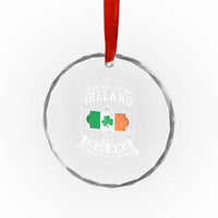 Funny I May Not Live In Ireland But Ireland Is Where My Heart Belongs Crystal Glass Ornament - Wonder Print Shop