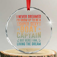 Funny I Never Dreamed Id Grow Up To Be A Sexy Boat Captain Crystal Glass Ornament Pontoon Boat Captain - Wonder Print Shop