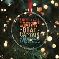 Funny I Never Dreamed Id Grow Up To Be A Sexy Boat Captain Crystal Glass Ornament Pontoon Boat Captain - Wonder Print Shop