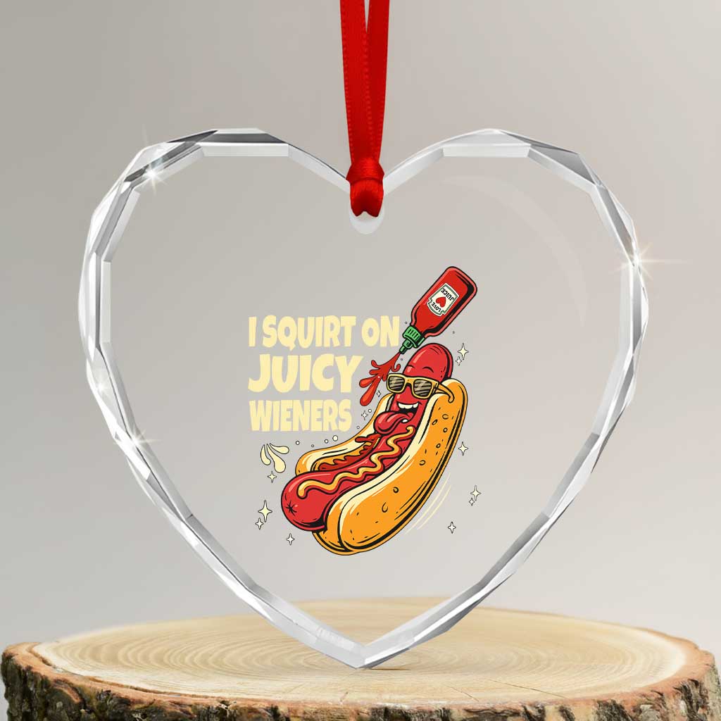 Funny I Squirt On Juicy Wieners Heart Crystal Glass Ornament Inappropriate Dirty Adult Humor Hot Dog Joke - Wonder Print Shop