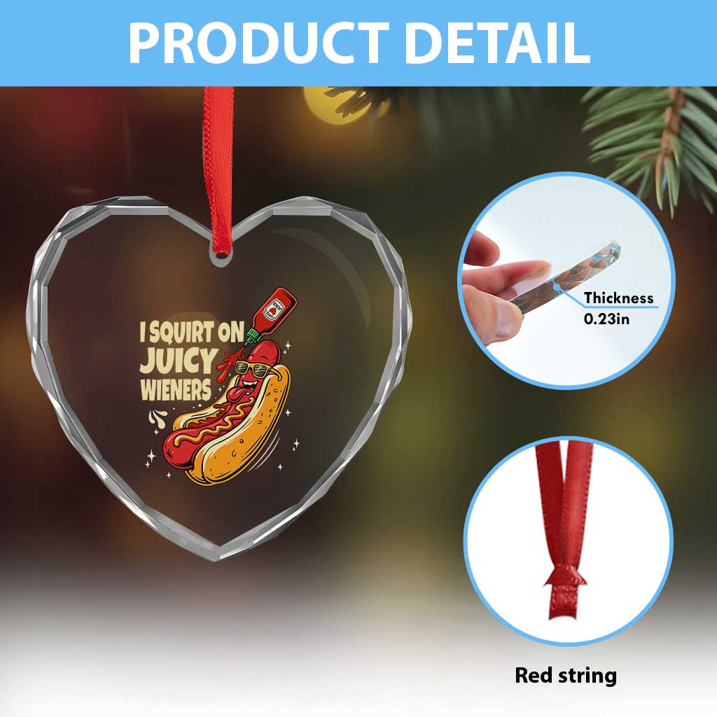 Funny I Squirt On Juicy Wieners Heart Crystal Glass Ornament Inappropriate Dirty Adult Humor Hot Dog Joke - Wonder Print Shop