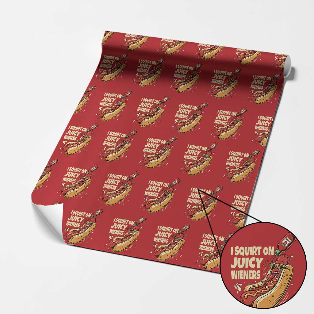 Funny I Squirt On Juicy Wieners Wrapping Paper Roll Inappropriate Dirty Adult Humor Hot Dog Joke - Wonder Print Shop