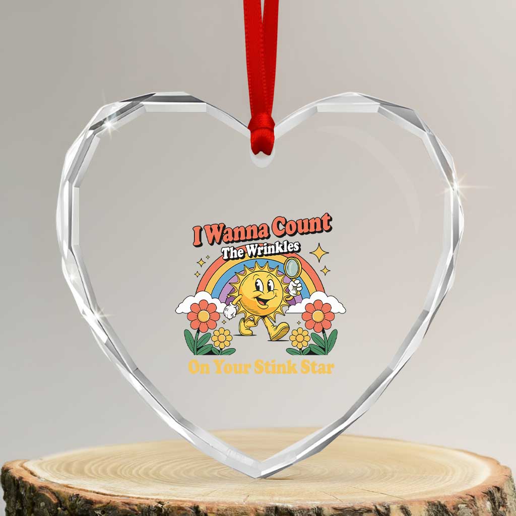 Funny I Wanna Count The Wrinkles On Your Stink Star Heart Crystal Glass Ornament Adult Humor - Wonder Print Shop