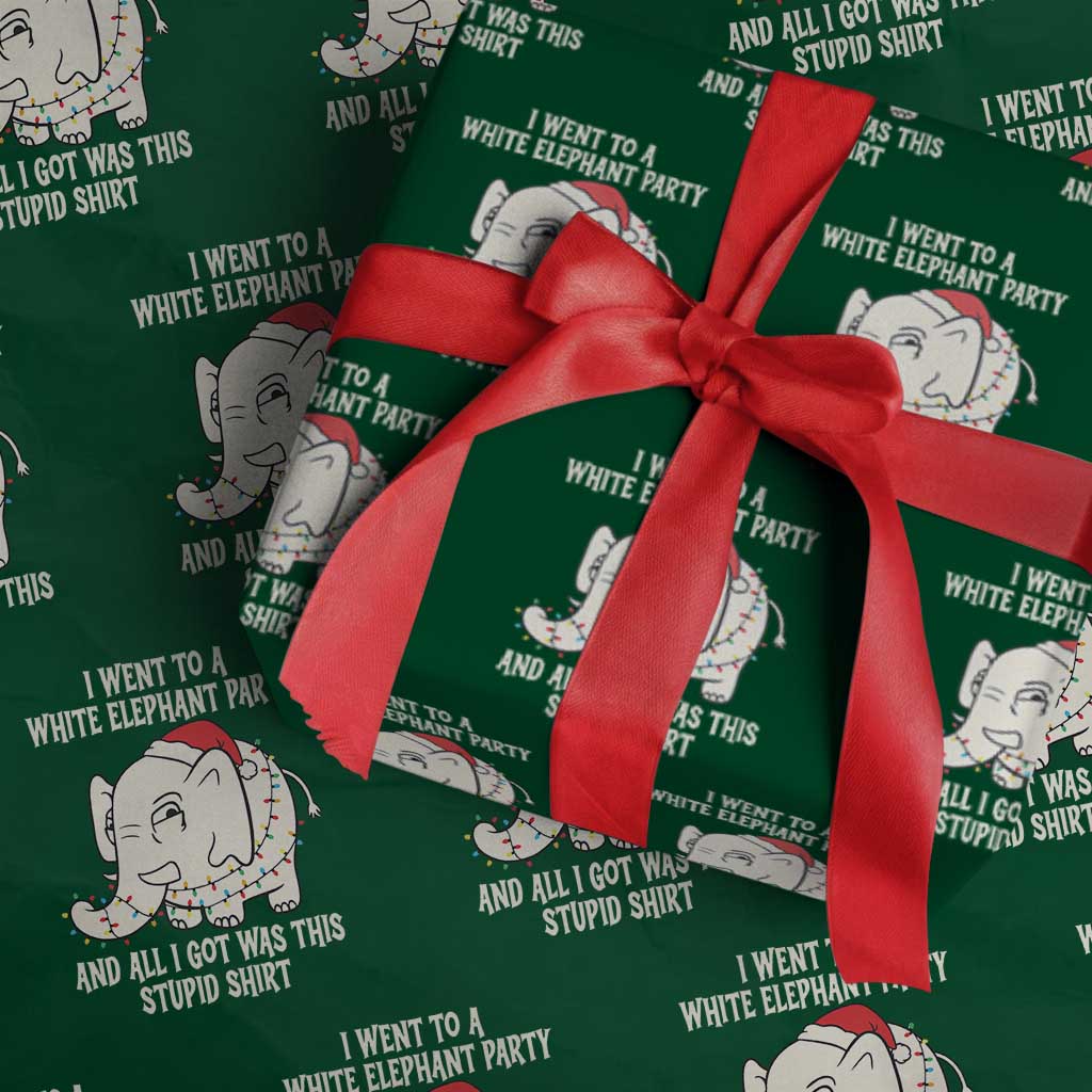 Funny I Went To A White Elephant Party And All I Got Was This Stupid Wrapping Paper Roll - Wonder Print Shop