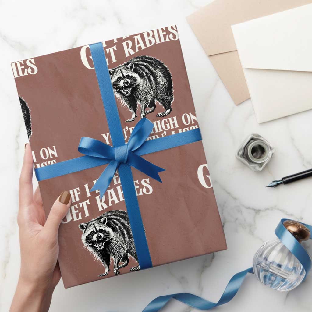Funny If I Ever Get Rabies You're High On My Bitin' List Racoon Wrapping Paper Roll - Wonder Print Shop