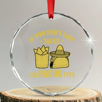 Funny If You Dont Like Tacos I'm Nacho Type Crystal Glass Ornament Mexican Food - Wonder Print Shop