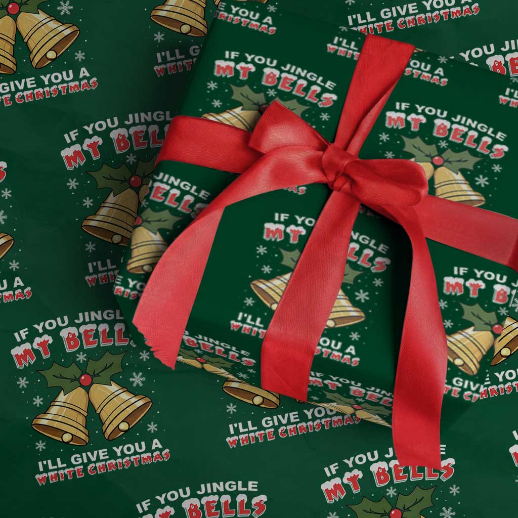 Funny If You Jingle My Bells I Will Give You A White Christmas Wrapping Paper Roll Xmas Adult Humor - Wonder Print Shop
