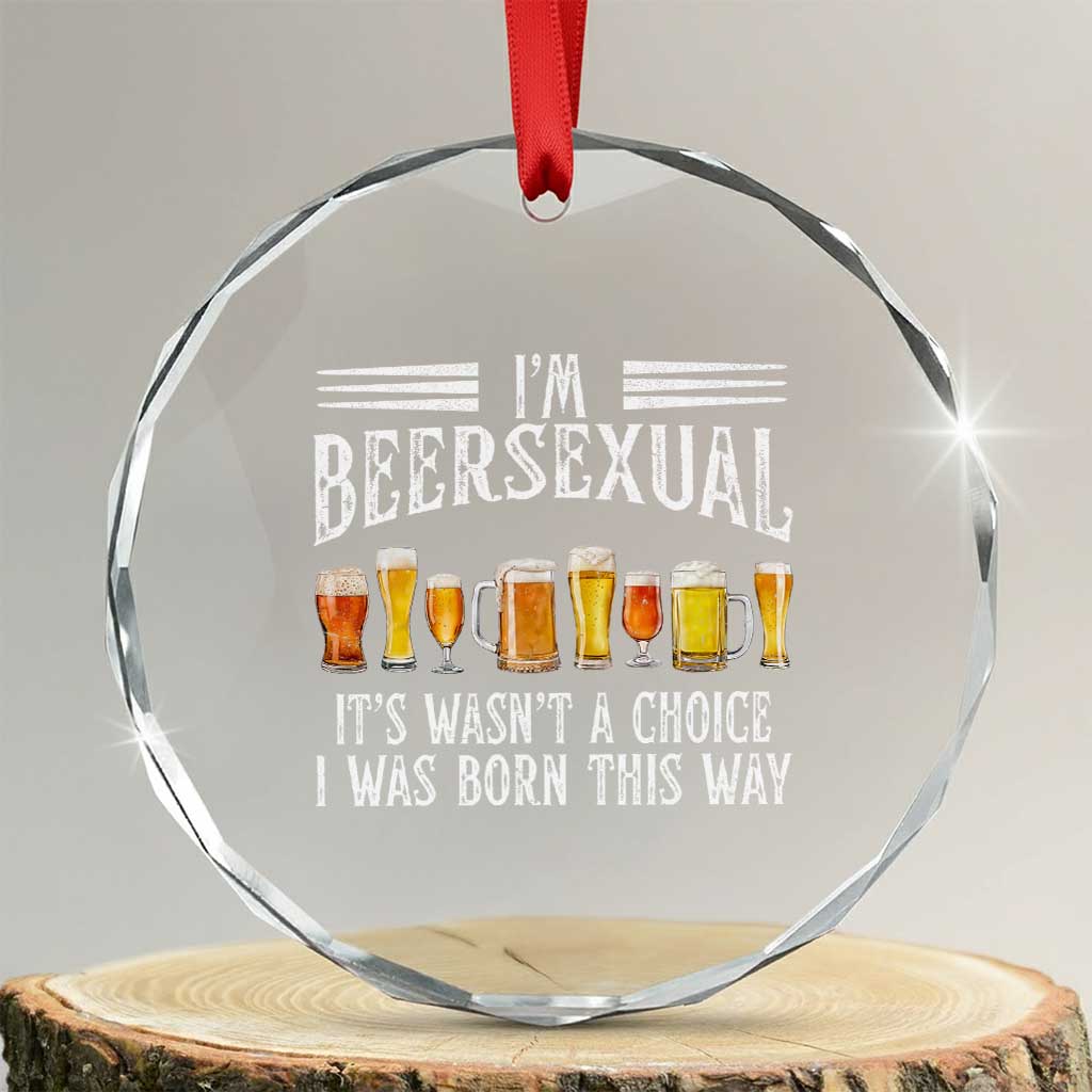 Funny Im Beersexual Crystal Glass Ornament Born This Way Beer Lover Graphic