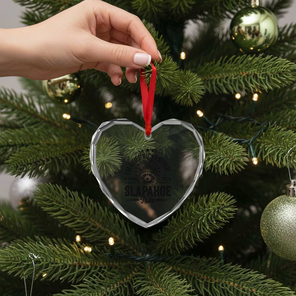 Funny I'm Chief Kickabitch From The Slapahoe Tribe Heart Crystal Glass Ornament Native American Racoon