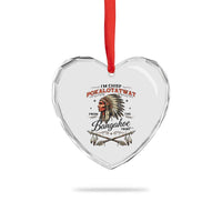 Funny I'm Chief Pokalotatwat from The Tribe Heart Crystal Glass Ornament Indigenous Native American Vintage Headdress